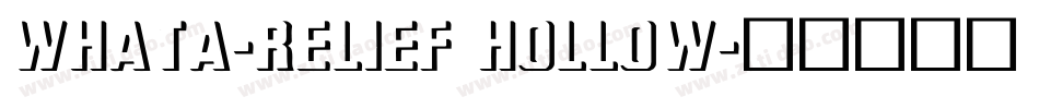 WhatA-Relief Hollow字体转换